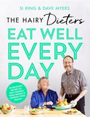 Hairy Dieters' Eat Well Every Day: 80 Delicious Recipes To Help Control Your Weight & Improve Your Health kaina ir informacija | Receptų knygos | pigu.lt