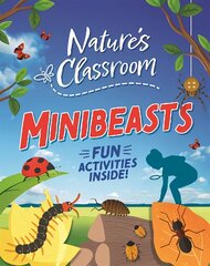 Nature's Classroom: Minibeasts цена и информация | Книги для подростков и молодежи | pigu.lt