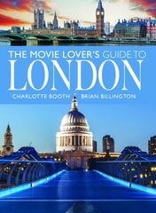 Movie Lover's Guide to London цена и информация | Книги об искусстве | pigu.lt