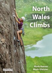 North Wales Climbs 2nd New edition цена и информация | Книги о питании и здоровом образе жизни | pigu.lt