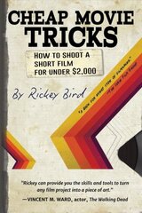 Cheap Movie Tricks: How To Shoot A Short Film For Under $2,000 (Filmmaker gift) kaina ir informacija | Knygos apie meną | pigu.lt