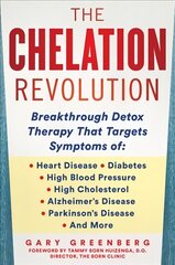 Chelation Revolution: Breakthrough Detox Therapy, with a Foreword by Tammy Born Huizenga, D.O., Founder of the Born Clinic kaina ir informacija | Saviugdos knygos | pigu.lt