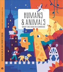 Humans and Animals: What We Have in Common kaina ir informacija | Knygos paaugliams ir jaunimui | pigu.lt