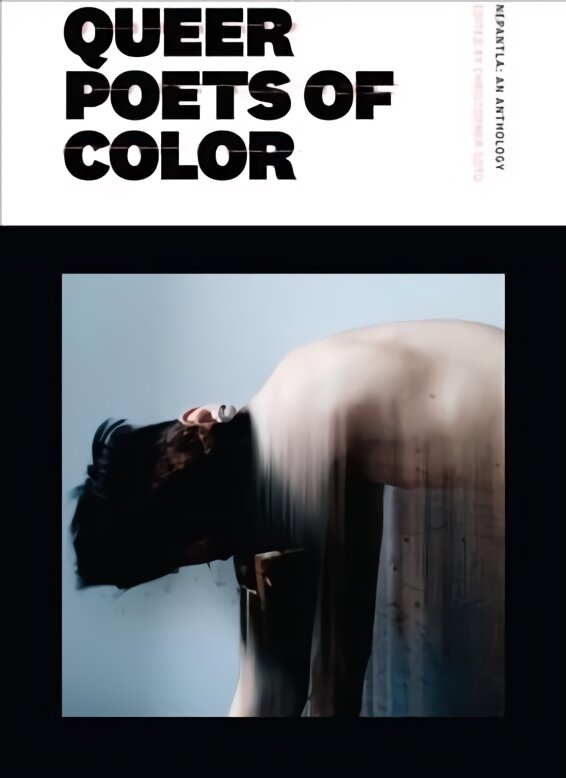 Nepantla: An Anthology Dedicated to Queer Poets of Color kaina ir informacija | Poezija | pigu.lt