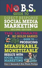 No B.S. Guide to Direct Response Social Media Marketing 2nd edition kaina ir informacija | Ekonomikos knygos | pigu.lt