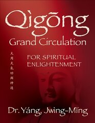 Qigong Grand Circulation For Spiritual Enlightenment: Spiritual Enlightenment kaina ir informacija | Saviugdos knygos | pigu.lt
