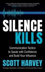 Silence Kills: Communication Tactics to Speak with Confidence and Build Your Influence kaina ir informacija | Socialinių mokslų knygos | pigu.lt