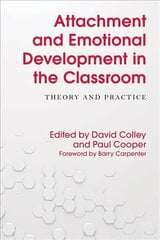 Attachment and Emotional Development in the Classroom: Theory and Practice kaina ir informacija | Socialinių mokslų knygos | pigu.lt