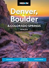 Moon Denver, Boulder & Colorado Springs (Third Edition): Getaways, Outdoor Recreation, Bites & Brews 3rd ed. kaina ir informacija | Kelionių vadovai, aprašymai | pigu.lt