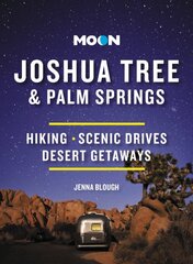 Moon Joshua Tree & Palm Springs (Third Edition): Hiking, Scenic Drives, Desert Getaways kaina ir informacija | Kelionių vadovai, aprašymai | pigu.lt