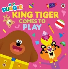 Hey Duggee: King Tiger Comes to Play kaina ir informacija | Knygos mažiesiems | pigu.lt