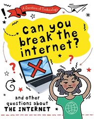 Question of Technology: Can You Break the Internet? kaina ir informacija | Knygos paaugliams ir jaunimui | pigu.lt