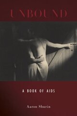 Unbound: A Book of AIDS цена и информация | Рассказы, новеллы | pigu.lt