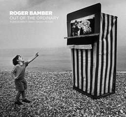 Roger Bamber: Out of the Ordinary kaina ir informacija | Fotografijos knygos | pigu.lt
