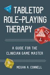 Tabletop Role-Playing Therapy: A Guide for the Clinician Game Master kaina ir informacija | Socialinių mokslų knygos | pigu.lt