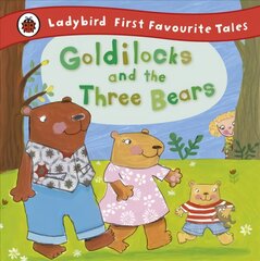 Goldilocks and the Three Bears: Ladybird First Favourite Tales цена и информация | Книги для малышей | pigu.lt