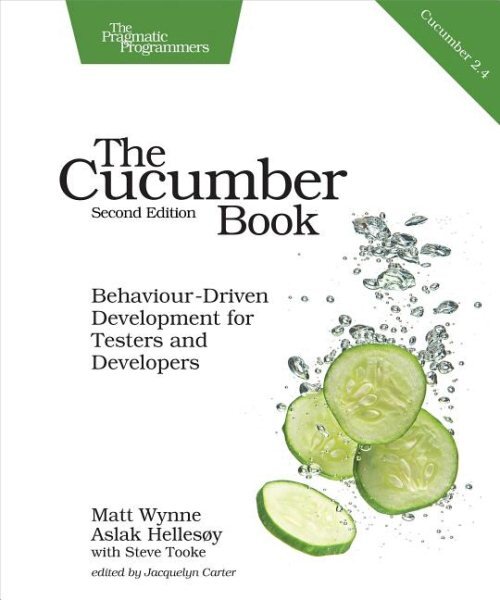 Cucumber Book 2e: Behaviour-Driven Development for Testers and Developers 2nd Revised edition kaina ir informacija | Ekonomikos knygos | pigu.lt