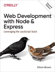 Web Development with Node and Express: Leveraging the JavaScript Stack 2nd edition kaina ir informacija | Ekonomikos knygos | pigu.lt