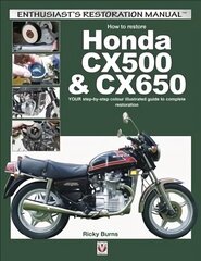 How to Restore Honda Cx500 & Cx650: Your Step-by-Step Colour Illustrated Guide to Complete Restoration kaina ir informacija | Kelionių vadovai, aprašymai | pigu.lt