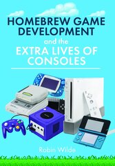 Homebrew Game Development and The Extra Lives of Consoles цена и информация | Книги по экономике | pigu.lt