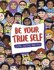 Be Your True Self: Understand Your Identities kaina ir informacija | Knygos paaugliams ir jaunimui | pigu.lt