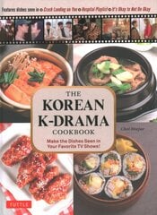 Korean K-Drama Cookbook: Make the Dishes Seen in Your Favorite TV Shows! цена и информация | Книги рецептов | pigu.lt