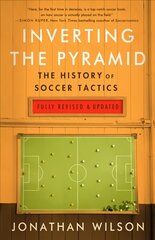 Inverting the Pyramid: The History of Soccer Tactics Revised ed. цена и информация | Книги о питании и здоровом образе жизни | pigu.lt