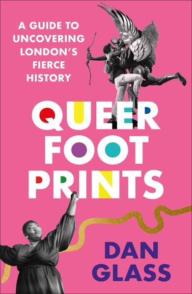 Queer Footprints: A Guide to Uncovering London's Fierce History kaina ir informacija | Kelionių vadovai, aprašymai | pigu.lt