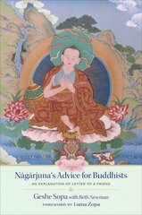 Nagarjuna's Advice for Buddhists: Geshe Sopa's Explanation of Letter to a Friend kaina ir informacija | Dvasinės knygos | pigu.lt