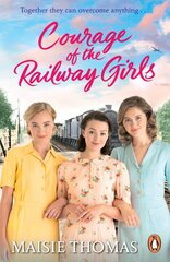 Courage of the Railway Girls: The new feel-good and uplifting WW2 historical fiction (The Railway Girls Series, 7) kaina ir informacija | Fantastinės, mistinės knygos | pigu.lt