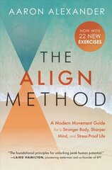 The Align Method: A Modern Movement Guide to Awaken and Strengthen Your Body and Mind kaina ir informacija | Saviugdos knygos | pigu.lt