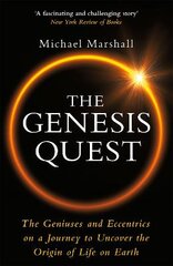 Genesis Quest: The Geniuses and Eccentrics on a Journey to Uncover the Origin of Life on Earth цена и информация | Книги по экономике | pigu.lt