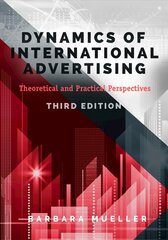 Dynamics of International Advertising: Theoretical and Practical Perspectives 3rd Revised edition kaina ir informacija | Ekonomikos knygos | pigu.lt