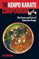 Kenpo Karate Compendium: The Forms and Sets of American Kenpo kaina ir informacija | Knygos apie sveiką gyvenseną ir mitybą | pigu.lt