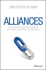 Alliances - An Executive Guide to Designing Successful Strategic Partnerships: An Executive Guide to Designing Successful Strategic Partnerships kaina ir informacija | Ekonomikos knygos | pigu.lt