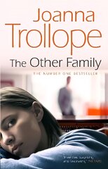 Other Family: an utterly compelling novel from bestselling author Joanna Trollope kaina ir informacija | Fantastinės, mistinės knygos | pigu.lt