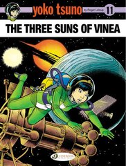 Yoko Tsuno Vol. 11: The Three Suns of Vinea kaina ir informacija | Fantastinės, mistinės knygos | pigu.lt