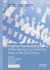 Adaptive Peacebuilding: A New Approach to Sustaining Peace in the 21st Century 1st ed. 2023 kaina ir informacija | Socialinių mokslų knygos | pigu.lt