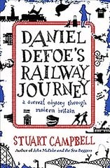 Daniel Defoe's Railway Journey: A Surreal Odyssey Through Modern Britain kaina ir informacija | Kelionių vadovai, aprašymai | pigu.lt