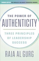 Power of Authenticity: Three Principles of Leadership Success цена и информация | Биографии, автобиографии, мемуары | pigu.lt