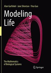 Modeling Life: The Mathematics of Biological Systems Softcover reprint of the original 1st ed. 2017 kaina ir informacija | Ekonomikos knygos | pigu.lt