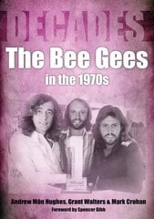 Bee Gees in the 1970s kaina ir informacija | Knygos apie meną | pigu.lt