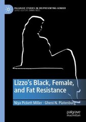 Lizzo's Black, Female, and Fat Resistance 1st ed. 2021 kaina ir informacija | Socialinių mokslų knygos | pigu.lt