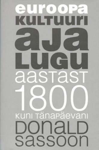 Euroopa kultuuri ajalugu aastast 1800 kuni tänapäevani kaina ir informacija | Socialinių mokslų knygos | pigu.lt