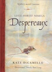 Lugu hiirest nimega Despereaux, mis on ühtlasi lugu printsessist, veidi supist ja ühest niidirullist kaina ir informacija | Knygos mažiesiems | pigu.lt