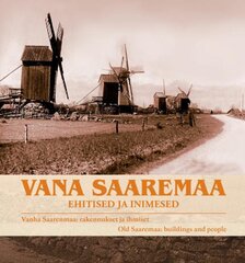 Vana Saaremaa. Ehitised ja inimesed цена и информация | Путеводители, путешествия | pigu.lt