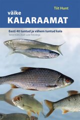 Väike kalaraamat: Eesti 40 tuntud ja vähem tuntud kala kaina ir informacija | Socialinių mokslų knygos | pigu.lt