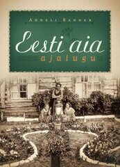 Eesti aia ajalugu цена и информация | Книги о садоводстве | pigu.lt