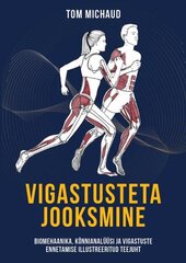 Vigastusteta jooksmine: Biomehaanika, kõnnianalüüsi ja vigastuste ennetamise illustreeritud teejuht цена и информация | Книги о питании и здоровом образе жизни | pigu.lt