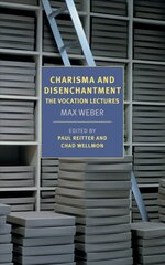 Charisma and Disenchantment: The Vocation Lectures цена и информация | Книги по социальным наукам | pigu.lt